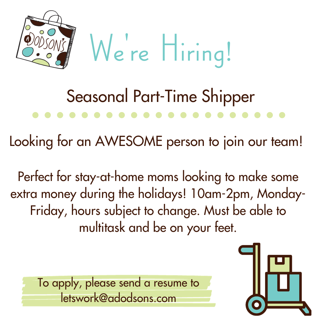 We're Hiring - Seasonal Part-Time Shipper! - A. Dodson's