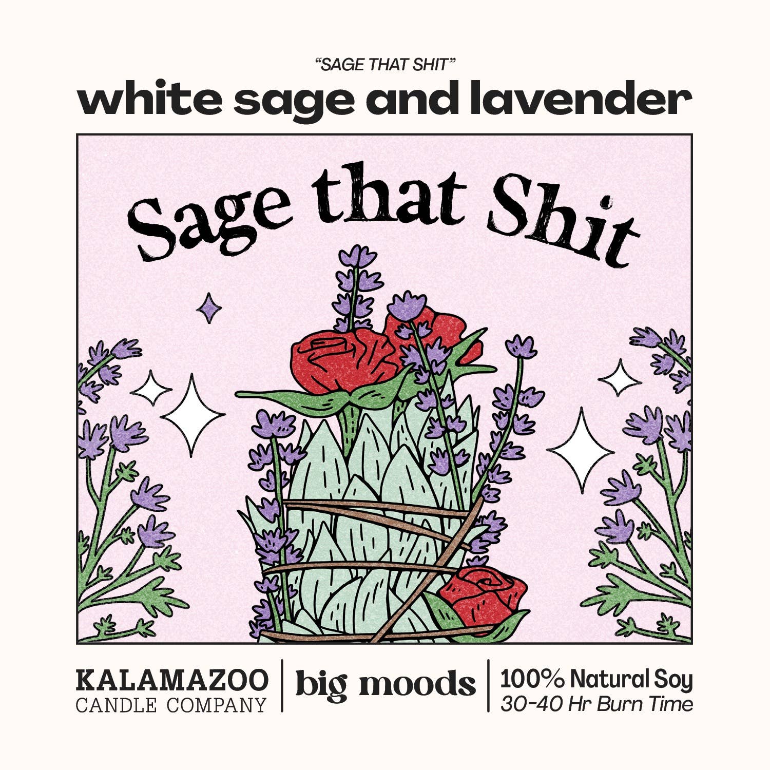 "Sage That Shit" White Sage & Lavender - Luxury Soy Candle