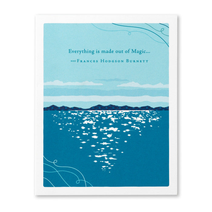 “EVERYTHING IS MADE OUT OF MAGIC…” Birthday Card - A. Dodson's