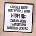 People with high IQs... Drink Coaster.