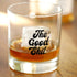 The good shit... Whiskey Glass