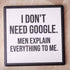 I Don't Need Google.... Drink Coaster.