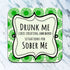 Drunk Me Coaster - A. Dodson's