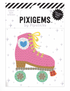 Summer Skate Pixigem - A. Dodson's