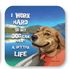 Dog Better Life Coaster - A. Dodson's