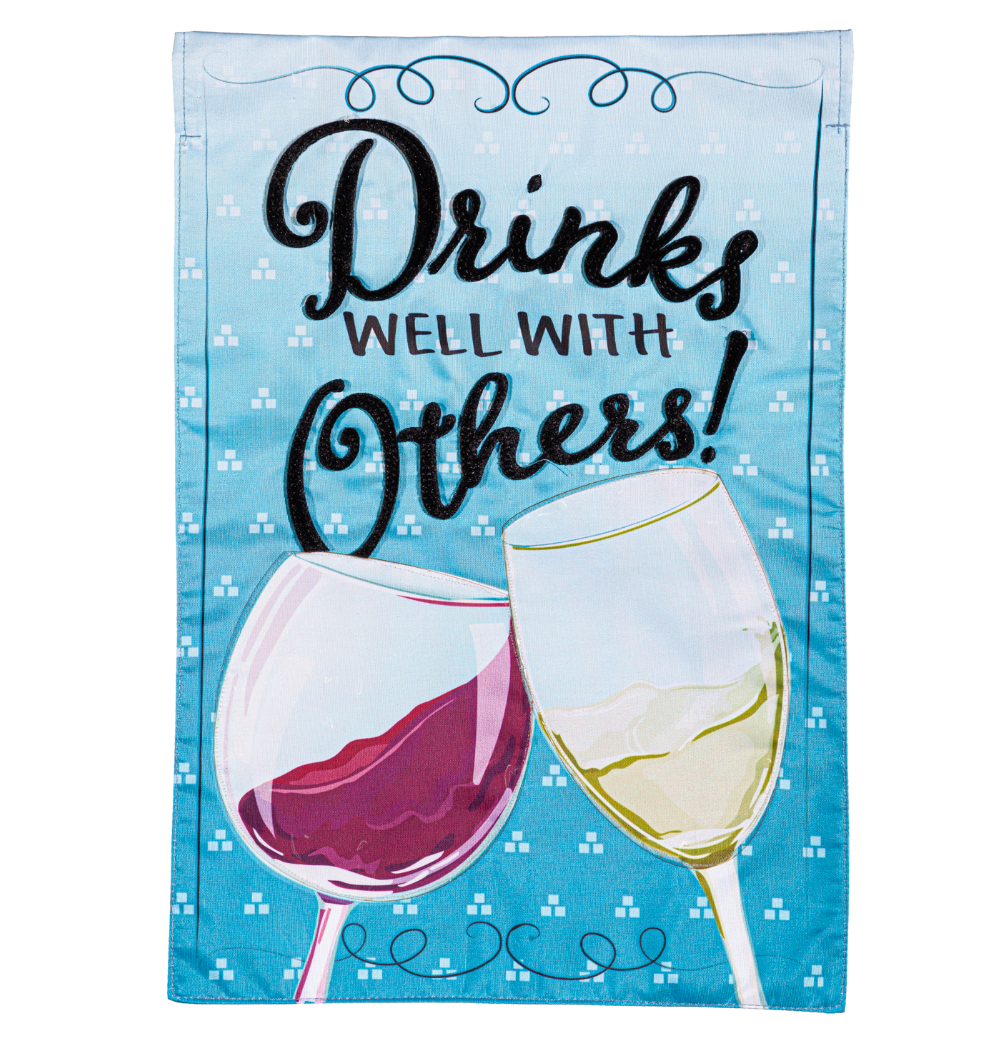 Drinks Well With Others Applique Garden Flag - A. Dodson's