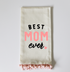 BEST MOM EVER PINK POM TOWEL - A. Dodson's