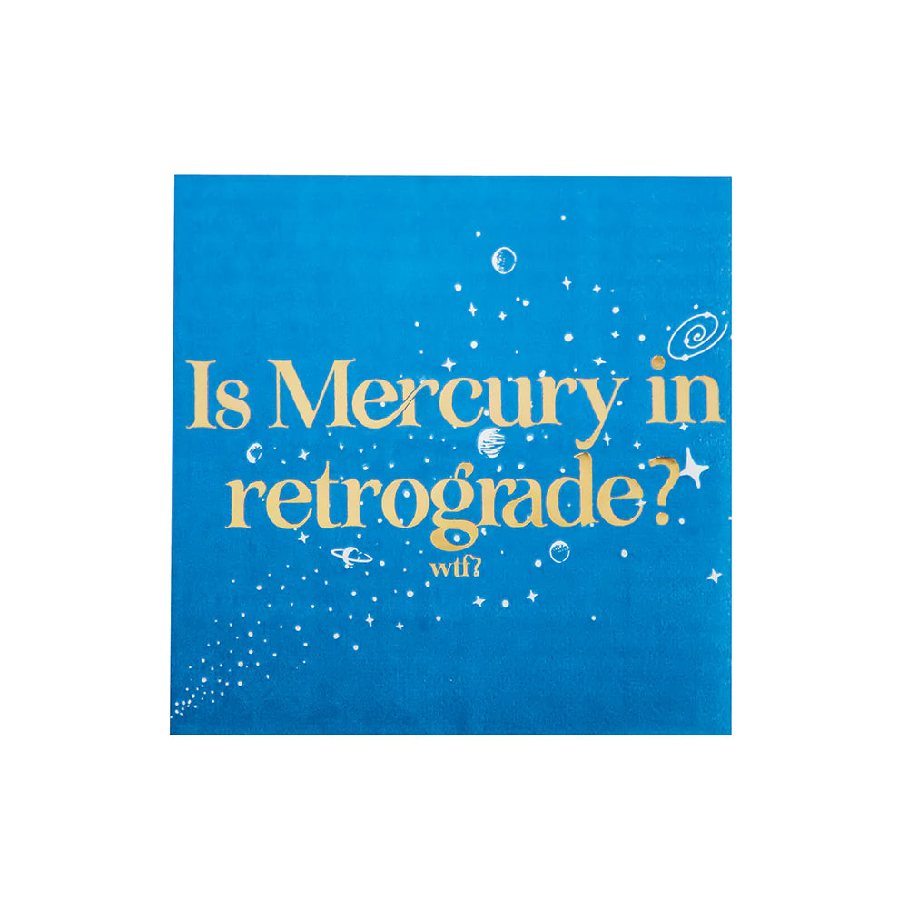 "Is Mercury in Retrograde? WTF?" Witty Cocktail Napkins