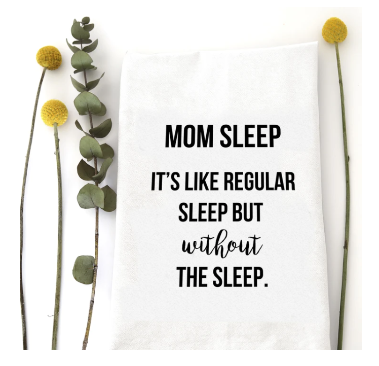 TEA TOWEL: MOM SLEEP - A. Dodson's