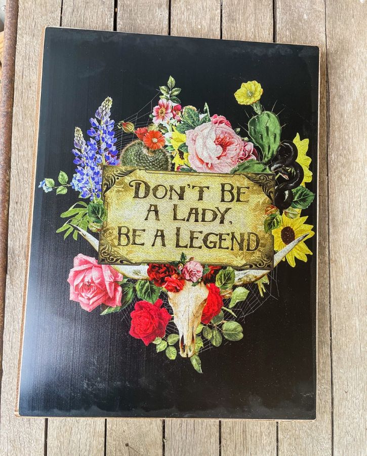 Don't Be A Lady, Be A Legend Metal Sign - A. Dodson's